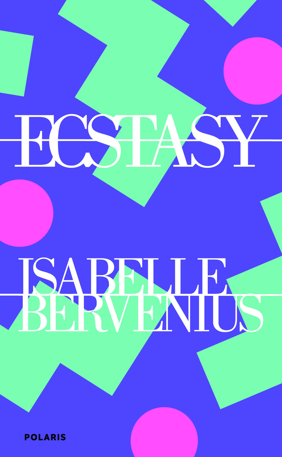 Valokuva kirjasta Isabelle Bervenius Ecstasy, kuuluu tuoteryhmään Ruots kaunokirjat.