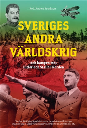 Valokuva kirjasta  Sveriges andra världskrig och kampen mot Hitler och Stalin i Norden, kuuluu tuoteryhmään Ruots muu tieto.