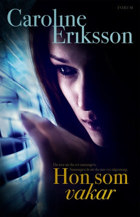 Valokuva kirjasta Caroline Eriksson Hon som vakar, kuuluu tuoteryhmään Ruots kaunokirjat.