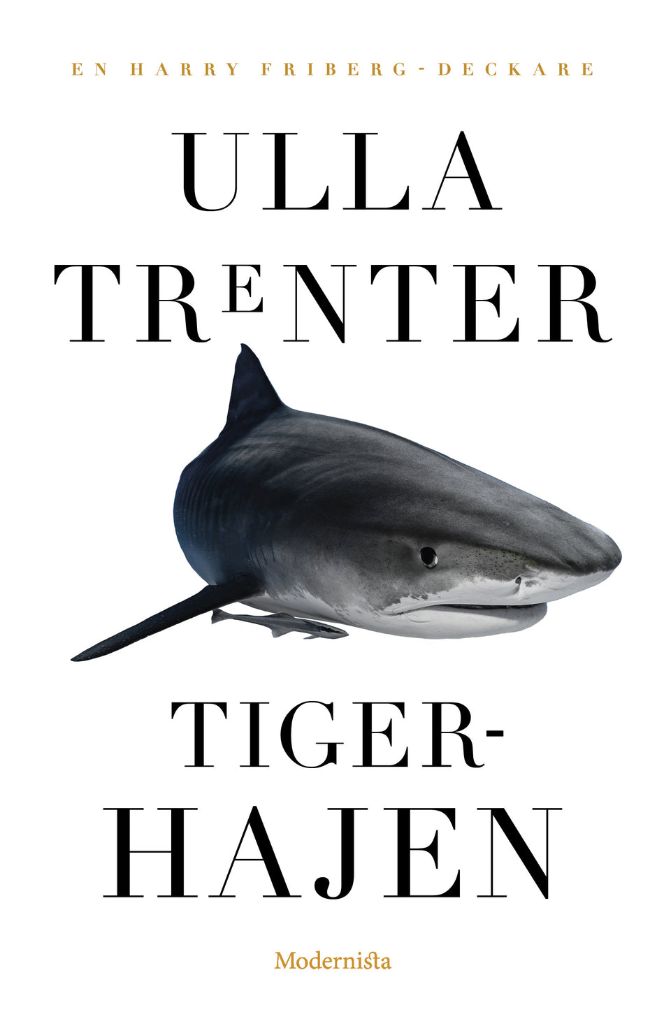 Valokuva kirjasta Ulla Trenter Tigerhajen, kuuluu tuoteryhmään Ruots kaunokirjat.