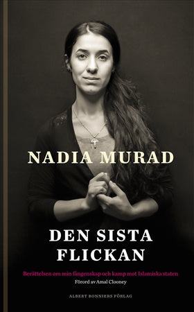 Valokuva kirjasta Nadia Murad / Jenna Krajeski Den sista flickan : berättelsen om min fångenskap och kamp mot Islamiska staten, kuuluu tuoteryhmään Ruots muu tieto.