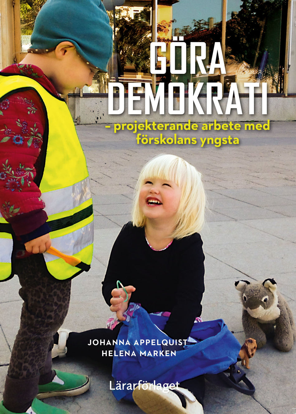 Valokuva kirjasta Johanna Appelquist / Helena Marken Göra demokrati - projekterande arbete med förskolans yngsta, kuuluu tuoteryhmään Ruots muu tieto.