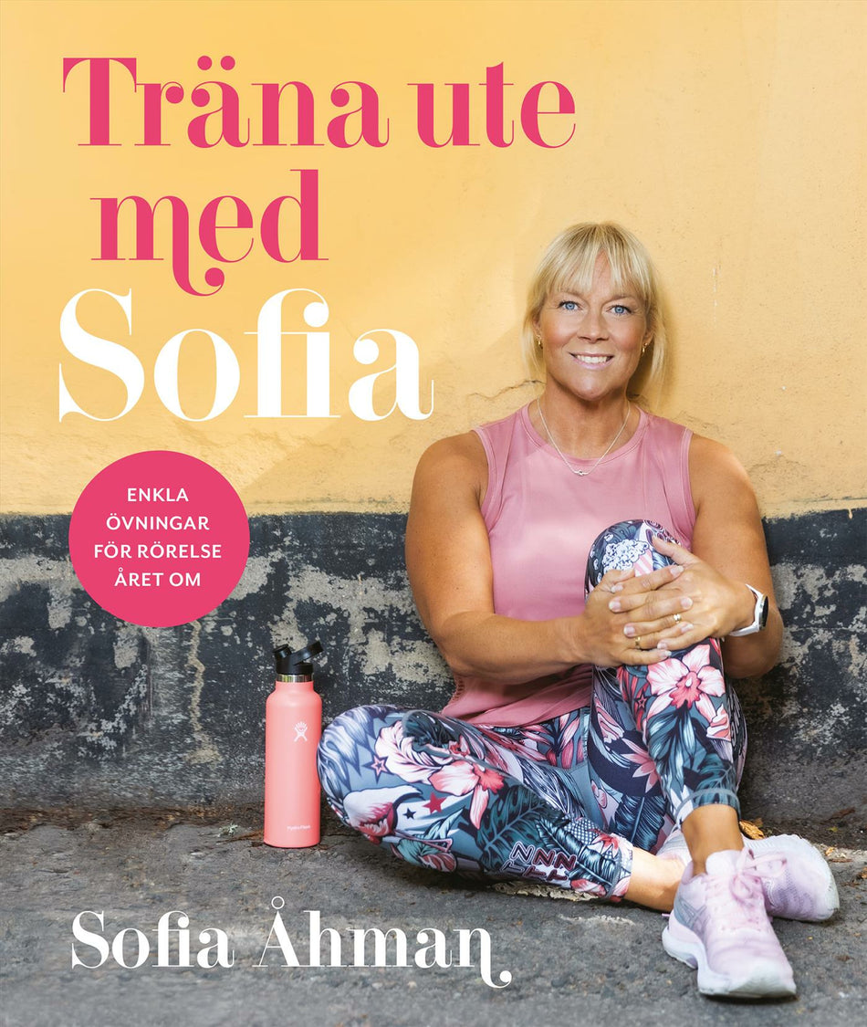 Valokuva kirjasta Sofia Åhman / Marit Andersson Träna ute med Sofia : enkla övningar för rörelse året om, kuuluu tuoteryhmään Ruots muu tieto.