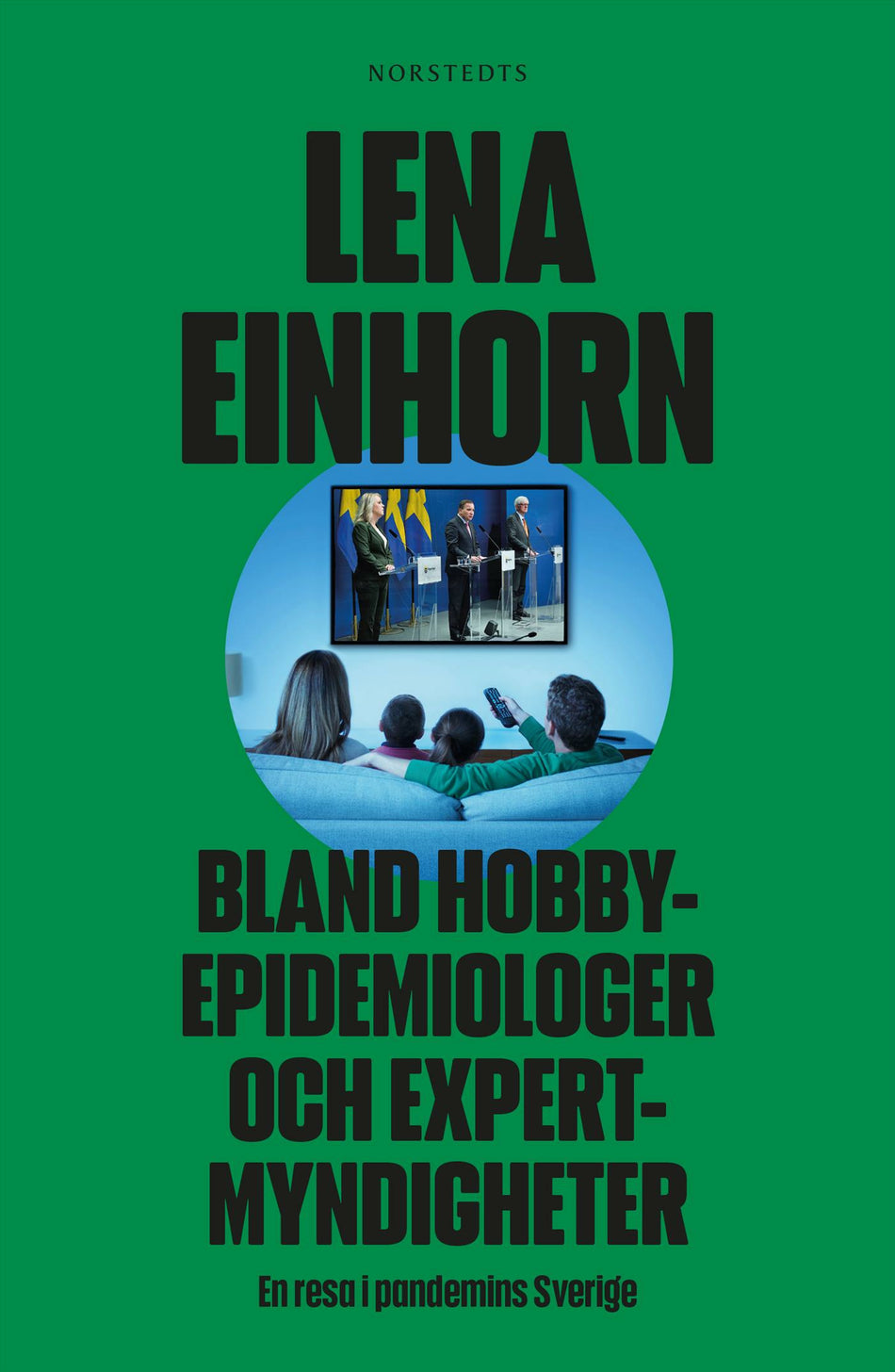 Valokuva kirjasta Lena Einhorn Bland hobbyepidemiologer och expertmyndigheter : en resa i pandemins Sverige, kuuluu tuoteryhmään Ruots muu tieto.