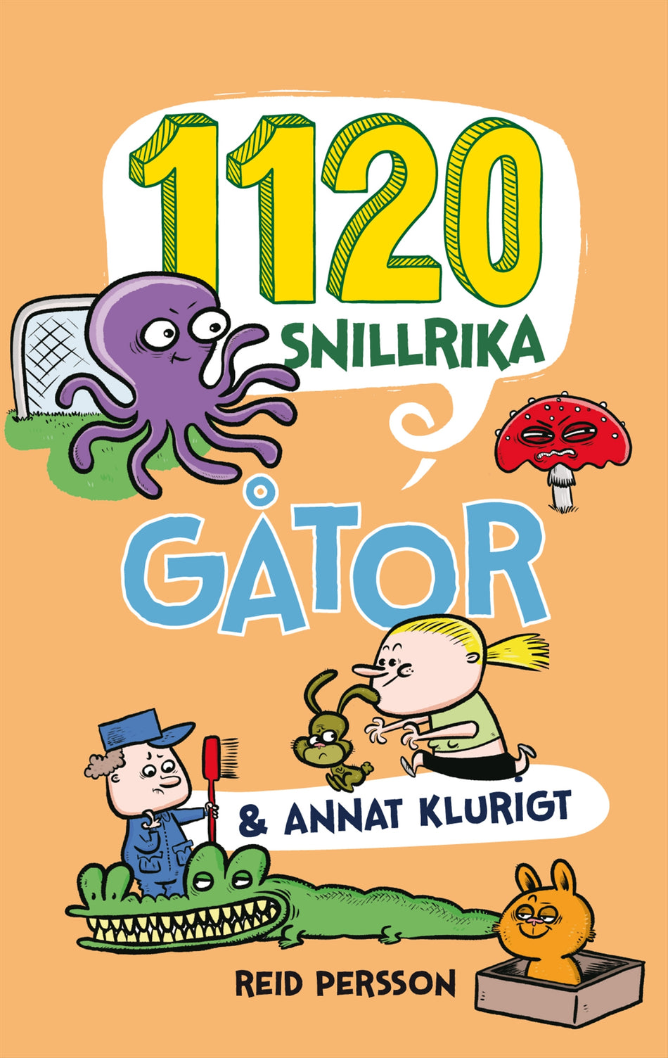 Valokuva kirjasta Reid Persson 1120 snillrika gåtor &amp; annat klurigt, kuuluu tuoteryhmään Ruots lapset nuoret ja sarjakuvat.