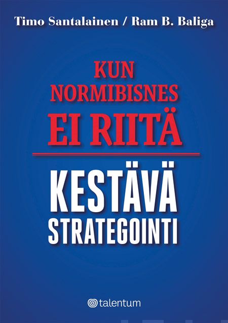 Valokuva kirjasta Timo Santalainen / Ram B. Baliga Kun normibisnes ei riitä, kuuluu tuoteryhmään E-kirjat tieto.
