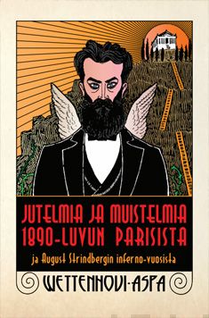 Valokuva kirjasta Sigurd Wettenhovi-Aspa Jutelmia ja muistelmia 1890-luvun Parisista ja August Strindbergin Inferno-vuosista, kuuluu tuoteryhmään Elämäkerrat muistelmat.