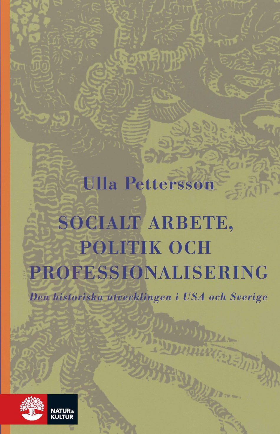 Valokuva kirjasta Ulla Pettersson Socialt arbete, politik och professionalisering : Den historiska utveckling, kuuluu tuoteryhmään Ruots muu tieto.
