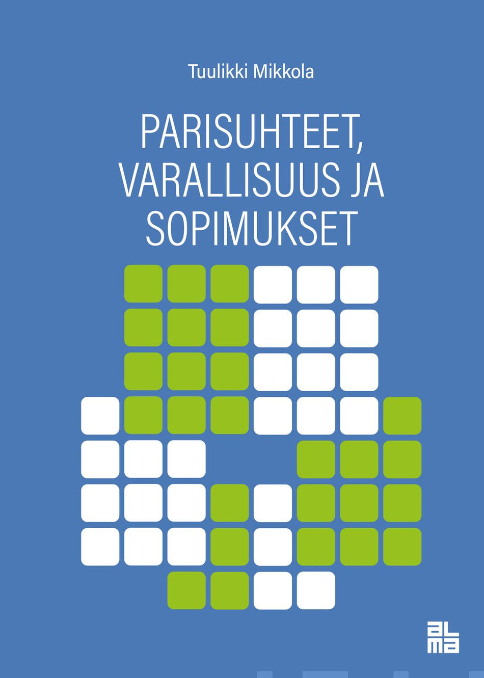 Valokuva kirjasta Tuulikki Mikkola Parisuhteet, varallisuus ja sopimukset, kuuluu tuoteryhmään Talous yhteiskunta.