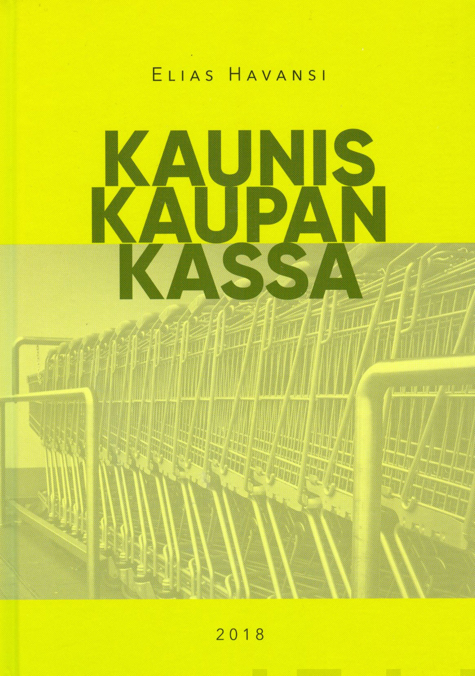 Valokuva kirjasta Elias Havansi Kaunis kaupan kassa, kuuluu tuoteryhmään Muut kaunokirjat.