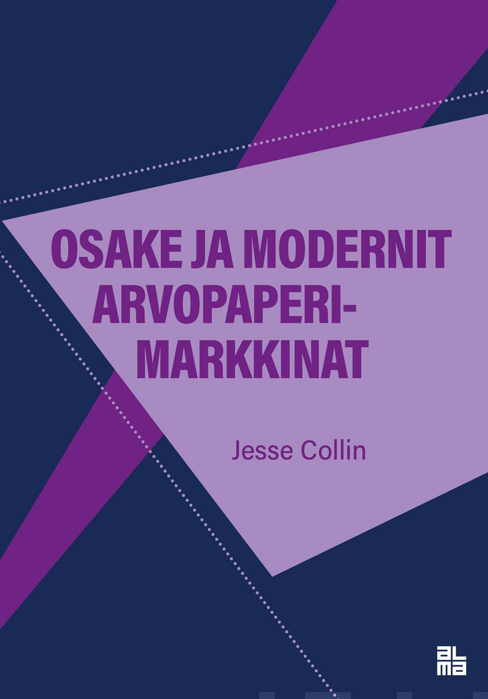 Valokuva kirjasta Jesse Collin Osake ja modernit arvopaperimarkkinat, kuuluu tuoteryhmään Talous yhteiskunta.