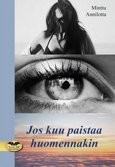 Valokuva kirjasta Minttu Annilotta Jos kuu paistaa huomennakin, kuuluu tuoteryhmään Runot.