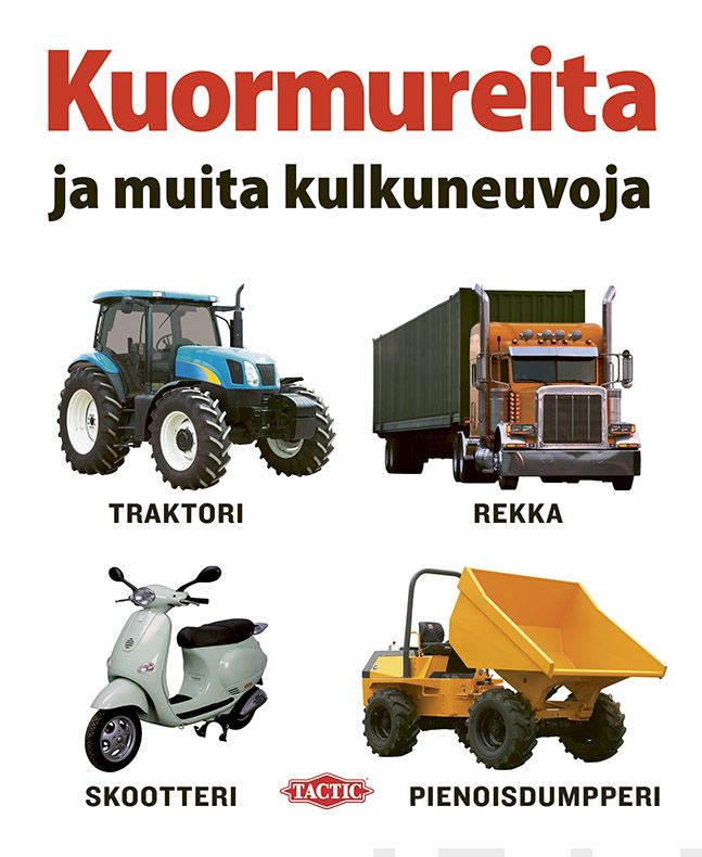 Valokuva kirjasta Alice Luffman / Natalie Munday / Kylie Hamley Kuormureita ja muita kulkuneuvoja, kuuluu tuoteryhmään Lasten kuvakirjat.