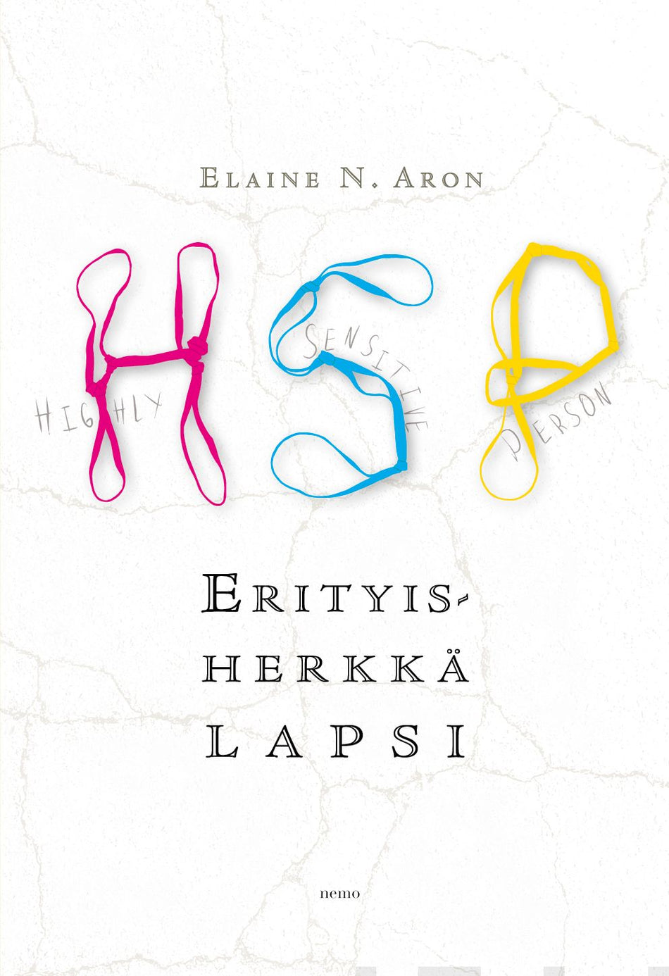Valokuva kirjasta Elaine N. Aron Erityisherkkä lapsi, kuuluu tuoteryhmään Psykologia filosofia.