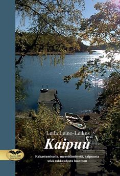 Valokuva kirjasta Leila Leino-Leikos Kaipuu, kuuluu tuoteryhmään Runot.