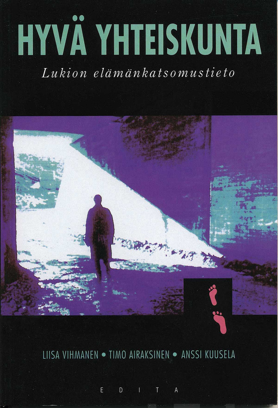 Valokuva kirjasta Liisa Vihmanen / Timo Airaksinen / Anssi Kuusela Hyvä yhteiskunta, kuuluu tuoteryhmään Lukiokirjat.