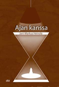 Valokuva kirjasta Jani-Markus Heinola Ajan kanssa, kuuluu tuoteryhmään Runot.