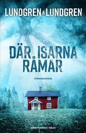 Valokuva kirjasta Jennie Lundgren / Ulrika Lundgren Lindmark Där isarna råmar, kuuluu tuoteryhmään Ruots kaunokirjat.