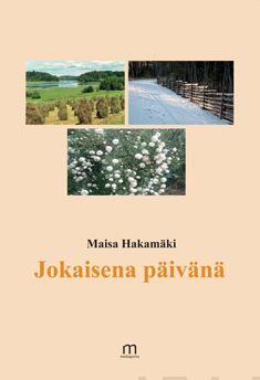 Valokuva kirjasta Maisa Hakamäki Jokaisena päivänä, kuuluu tuoteryhmään Runot.