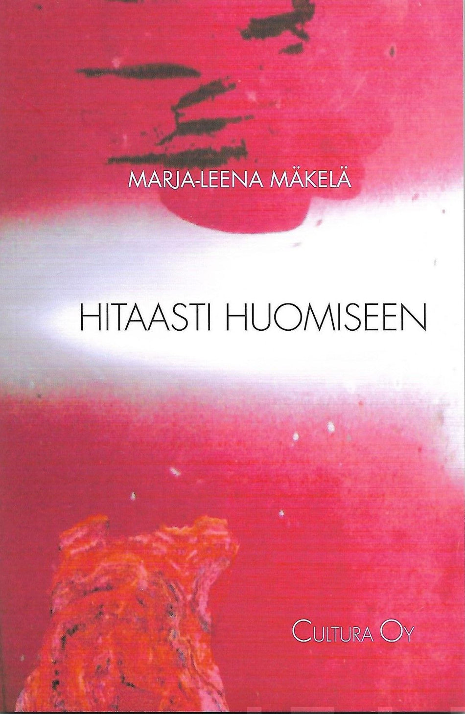Valokuva kirjasta Marja-Leena Mäkelä Hitaasti huomiseen, kuuluu tuoteryhmään Runot.