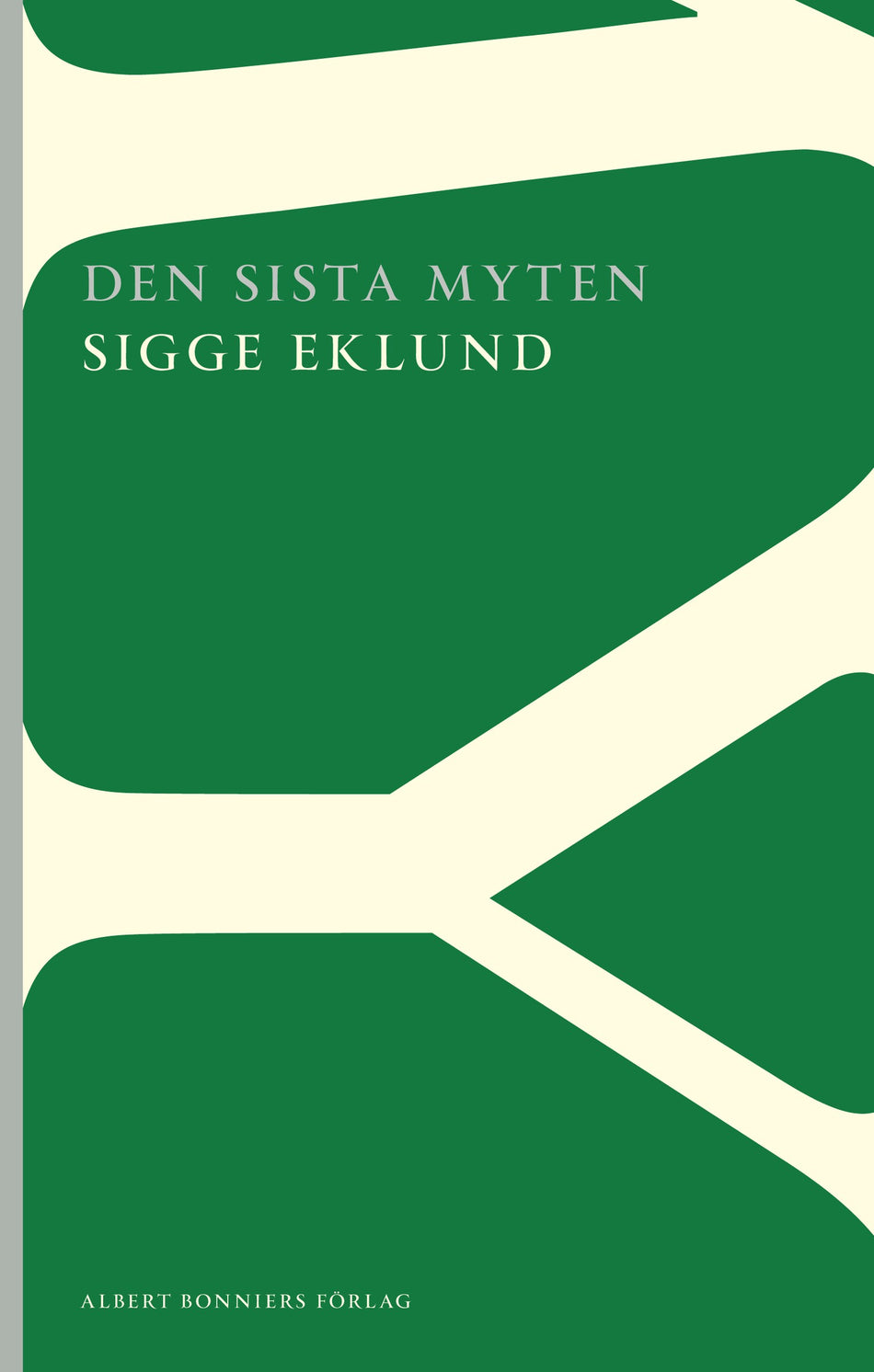 Valokuva kirjasta Sigge Eklund Den sista myten, kuuluu tuoteryhmään Ruots kaunokirjat.