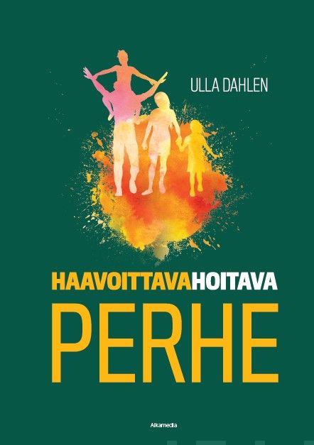 Valokuva kirjasta Ulla Dahlen Haavoittava, hoitava perhe, kuuluu tuoteryhmään Terveys kasvatus.