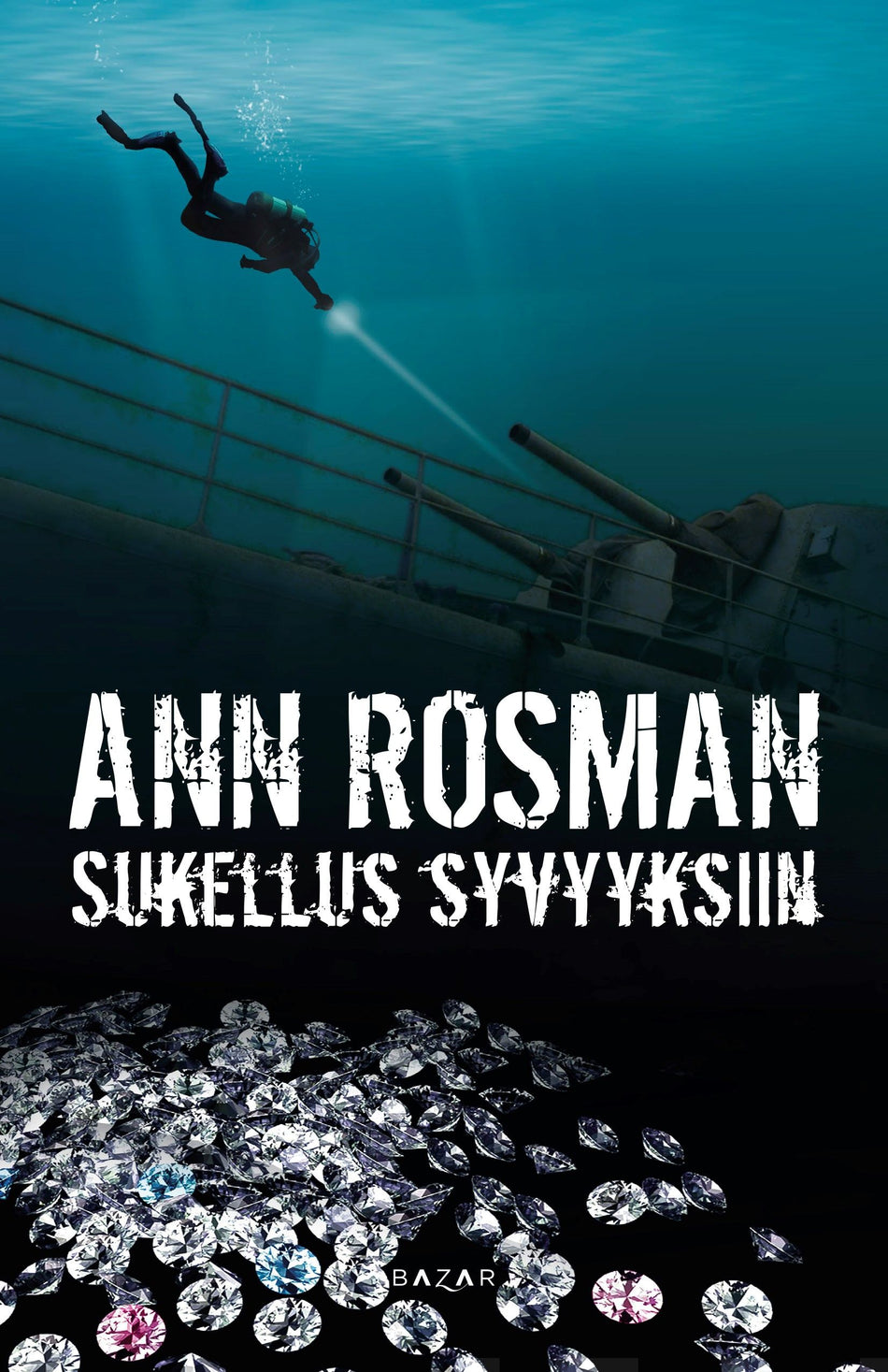 Valokuva kirjasta Ann Rosman Sukellus syvyyksiin, kuuluu tuoteryhmään E-kirjat kauno.