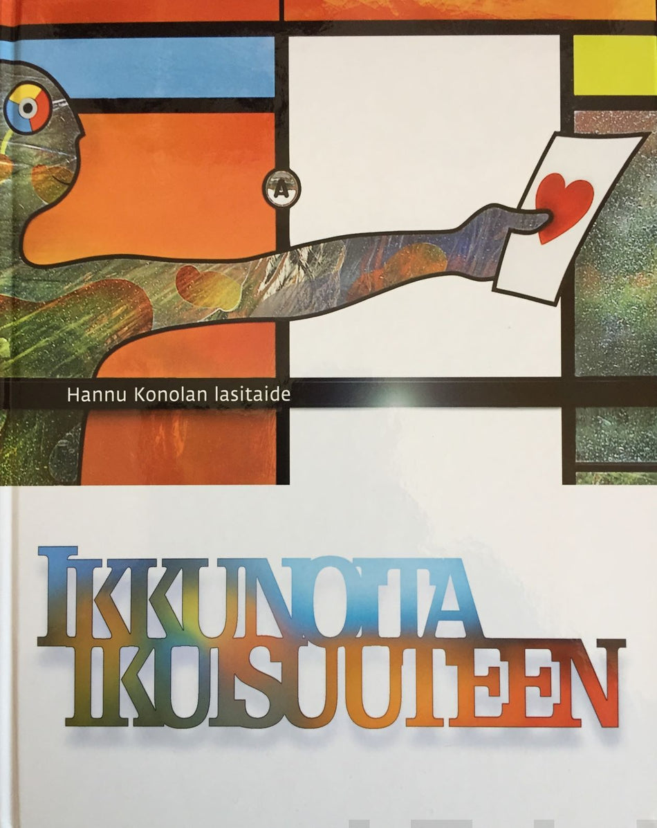 Valokuva kirjasta Hannu Konola Ikkunoita ikuisuuteen, kuuluu tuoteryhmään Taiteet.