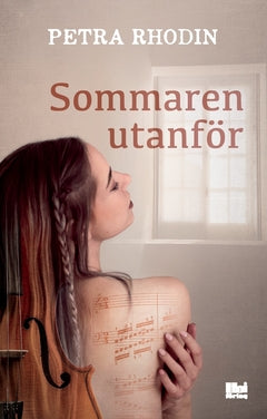 Valokuva kirjasta Petra Rhodin Sommaren utanför, kuuluu tuoteryhmään Ruots kaunokirjat.
