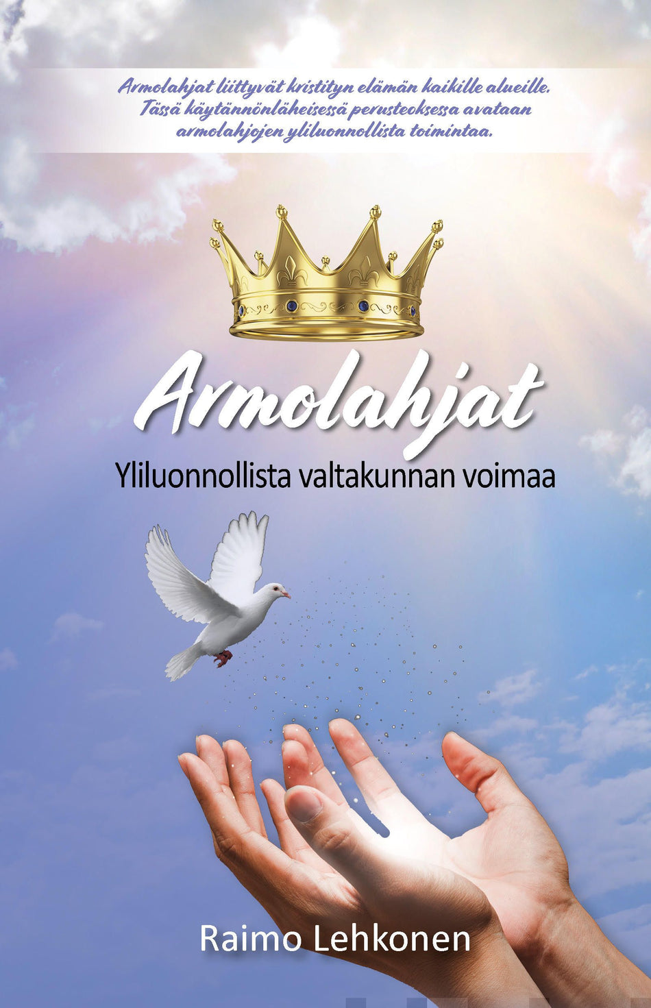 Valokuva kirjasta Raimo Lehkonen Armolahjat, kuuluu tuoteryhmään Uskonto raamatut.