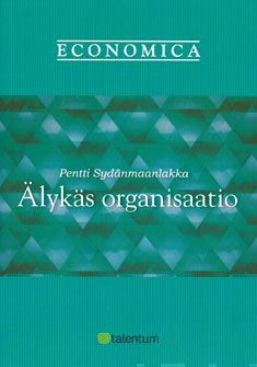 Valokuva kirjasta Pentti Sydänmaanlakka Älykäs organisaatio, kuuluu tuoteryhmään Talous yhteiskunta.