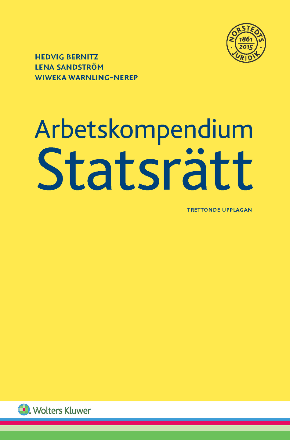 Valokuva kirjasta Hedvig Bernitz / Lena Sandström / Wiweka Warnling-Nerep Arbetskompendium i statsrätt, kuuluu tuoteryhmään Ruots muu tieto.
