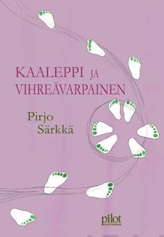 Valokuva kirjasta Pirjo Särkkä Kaaleppi ja vihreävarpainen, kuuluu tuoteryhmään Nuorten romaanit.