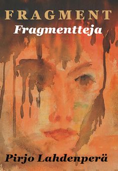 Valokuva kirjasta Pirjo Lahdenperä Fragmentteja, kuuluu tuoteryhmään Runot.