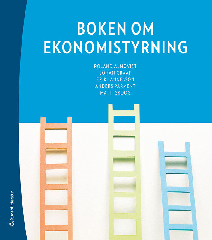 Valokuva kirjasta Roland Almqvist / Johan Graaf / Erik Jannesson / Anders Parment / Matti Skoog Boken om ekonomistyrning, kuuluu tuoteryhmään Ruots muu tieto.
