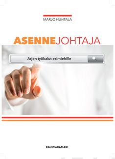 Valokuva kirjasta Marjo Huhtala Asennejohtaja, kuuluu tuoteryhmään Talous yhteiskunta.