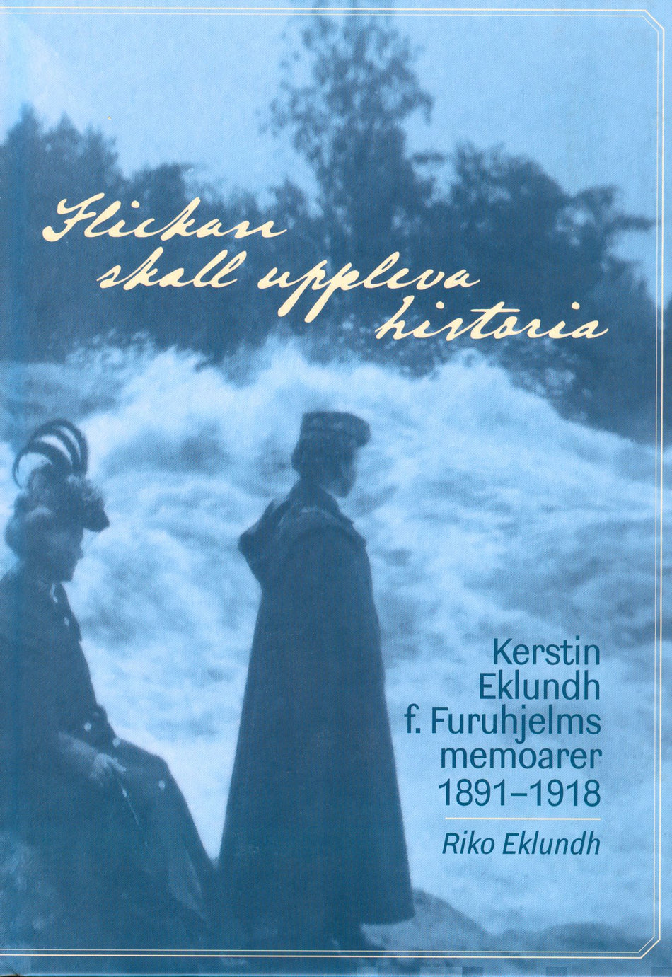 Valokuva kirjasta Kerstin Eklundh / Riko Eklundh Flickan skall uppleva historia, kuuluu tuoteryhmään Elämäkerrat muistelmat.