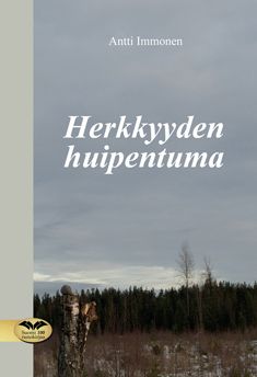 Valokuva kirjasta Antti Immonen Herkkyyden huipentuma, kuuluu tuoteryhmään Runot.