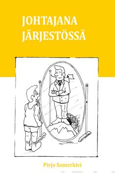 Valokuva kirjasta Pirjo Somerkivi Johtajana järjestössä, kuuluu tuoteryhmään Talous yhteiskunta.