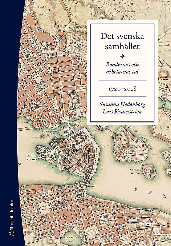 Valokuva kirjasta Susanna Hedenborg / Lars Kvarnström Det svenska samhället 1720-2018 - Böndernas och arbetarnas tid (bok + digital produkt), kuuluu tuoteryhmään Ruots muu tieto.