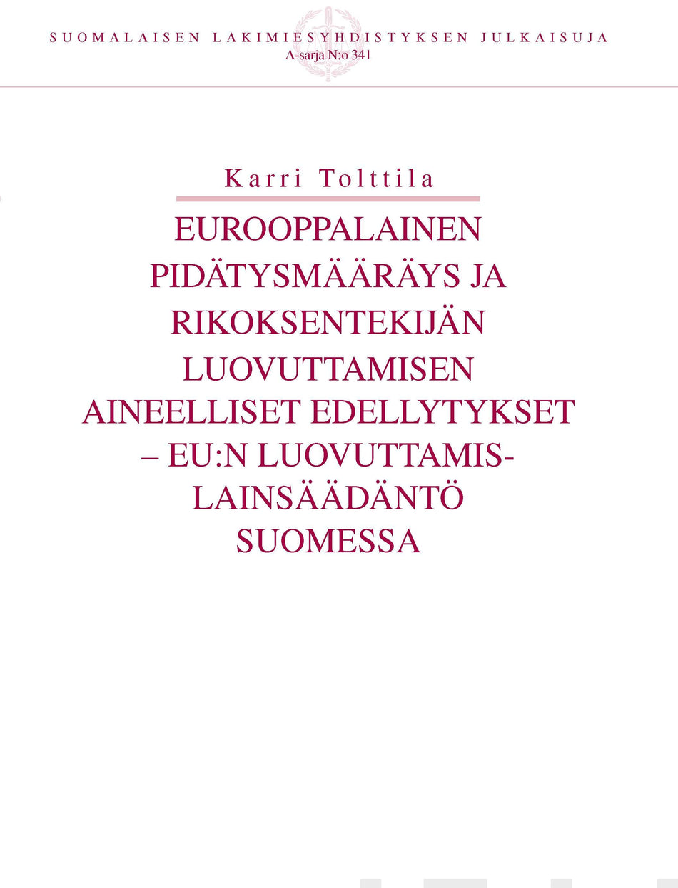 Valokuva kirjasta Karri Tolttila Eurooppalainen pidätysmääräys ja rikoksentekijän luovuttamisen aineelliset edellytykset, kuuluu tuoteryhmään Talous yhteiskunta.