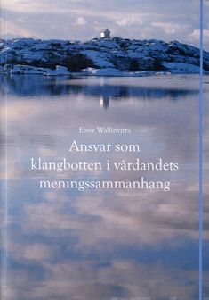 Valokuva kirjasta Eivor Wallinvirta Ansvar som klangbotten i vårdandets meningssammanhang, kuuluu tuoteryhmään Terveys kasvatus.