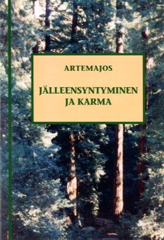 Valokuva kirjasta Artemajos Jälleensyntyminen ja karma, kuuluu tuoteryhmään Psykologia filosofia.