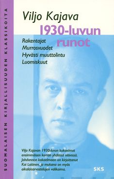 Valokuva kirjasta Viljo Kajava 1930-luvun runot, kuuluu tuoteryhmään Muut kaunokirjat.