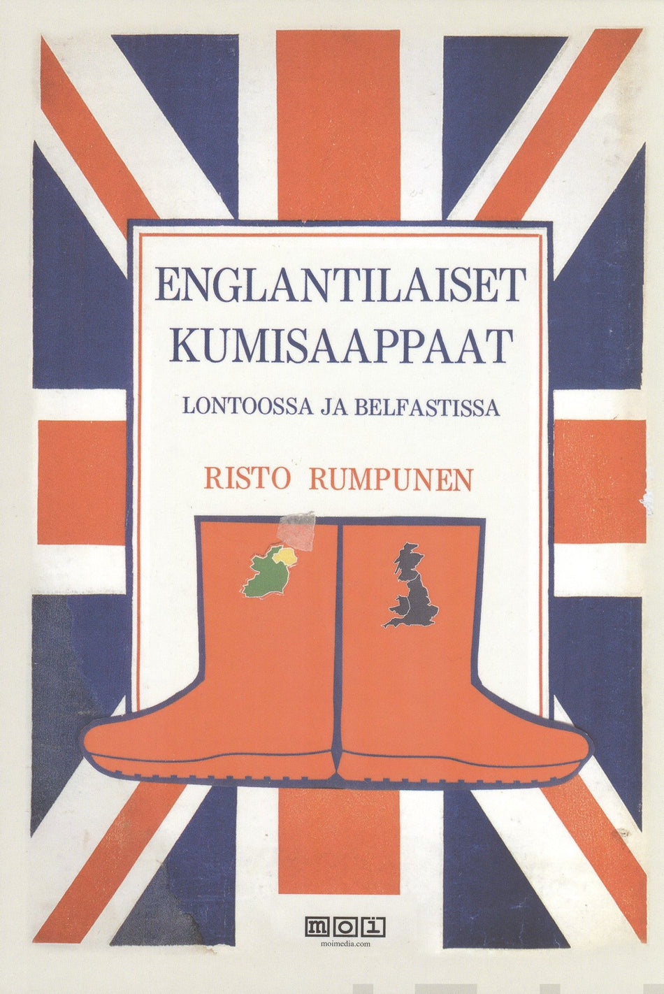 Valokuva kirjasta Risto Rumpunen Englantilaiset kumisaappaat, kuuluu tuoteryhmään Historia.
