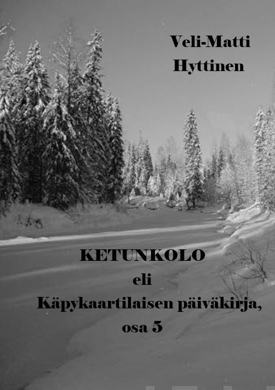 Valokuva kirjasta Veli-Matti Hyttinen Ketunkolo eli Käpykaartilaisen päiväkirja, kuuluu tuoteryhmään Muut kaunokirjat.