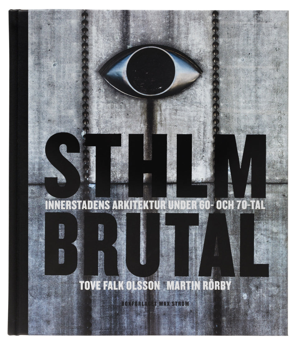 Valokuva kirjasta Tove Falk-Olsson / Martin Rörby Sthlm brutal, kuuluu tuoteryhmään Ruots harrasteet taide.