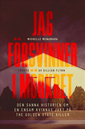 Valokuva kirjasta Michelle McNamara Jag försvinner i mörkret, kuuluu tuoteryhmään Ruots muu tieto.