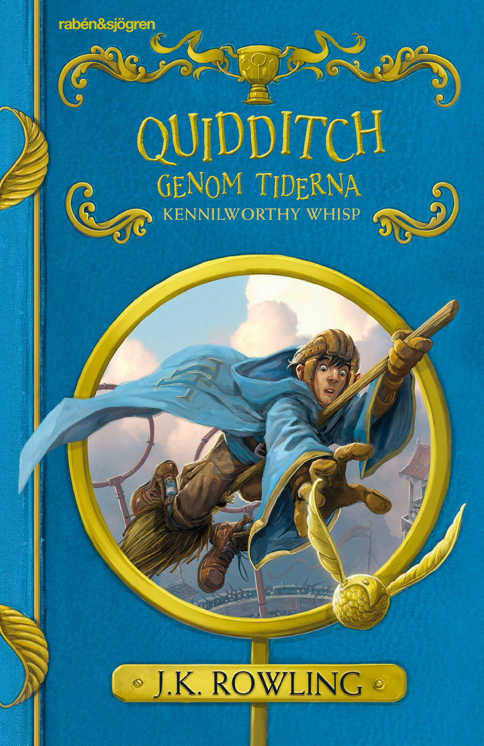 Valokuva kirjasta J. K. Rowling Quidditch genom tiderna, kuuluu tuoteryhmään Ruots lapset nuoret ja sarjakuvat.