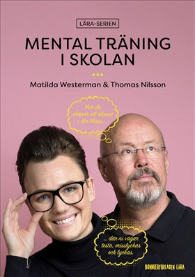 Valokuva kirjasta Matilda Westerman / Thomas Nilsson Mental träning i skolan, kuuluu tuoteryhmään Ruots muu tieto.
